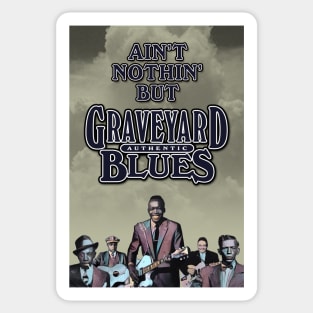 Ain't Nothin' But Authentic - Graveyard Blues Sticker